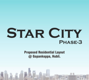 Star City Phase 3 at Gopankoppa Hubballi< 